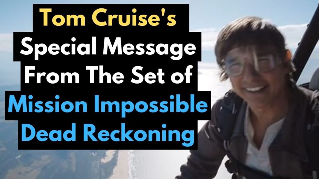 Tom Cruise's Special Message From The Set Of Mission Impossible Dead Reckoning