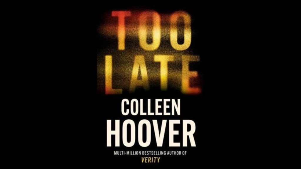 Too Late by Colleen Hoover A Heart-Pounding Journey