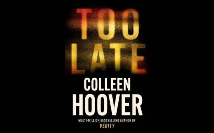 Too Late by Colleen Hoover A Heart-Pounding Journey